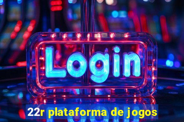 22r plataforma de jogos